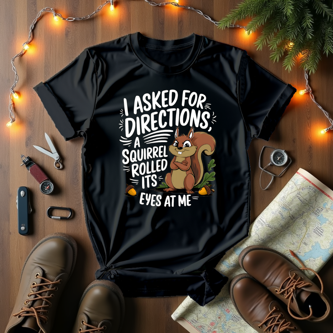 I Asked For Directions T-Shirt