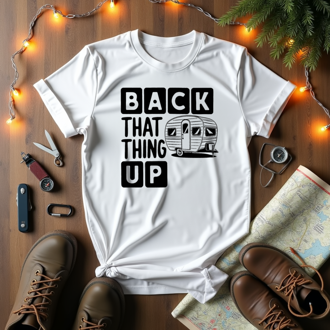 Back That Thing Up T-Shirt