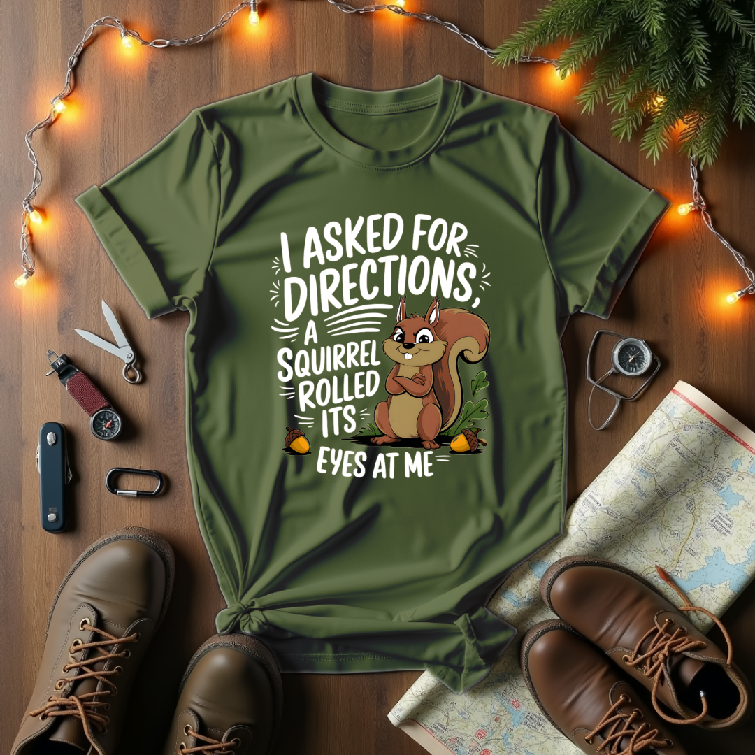 I Asked For Directions T-Shirt