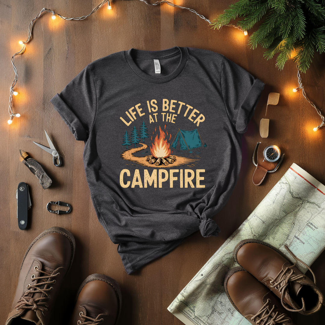 Life Is Better At The Campfire T-Shirt