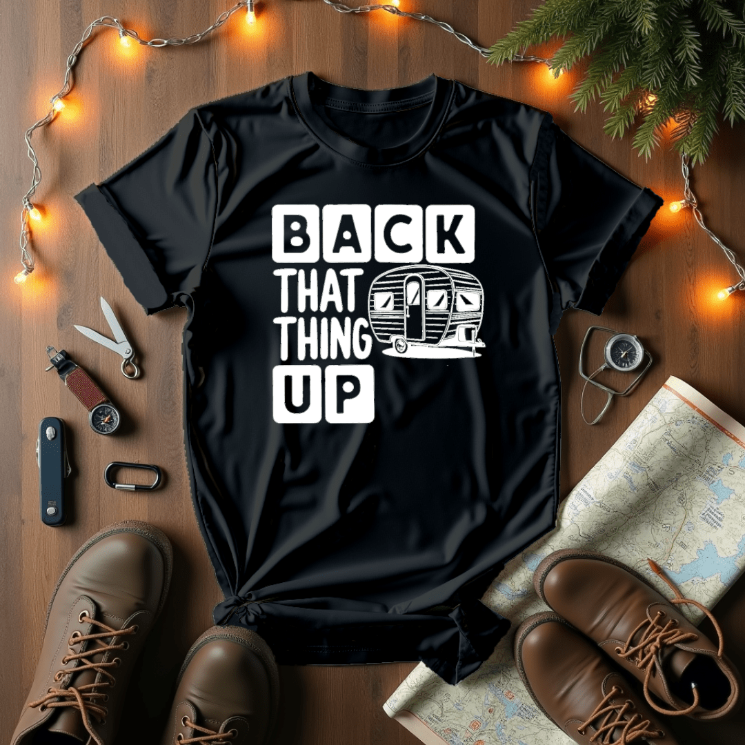 Back That Thing Up T-Shirt