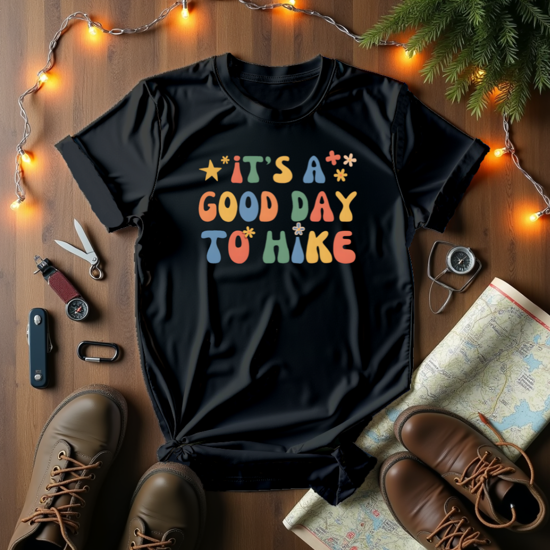 It's A Good Day To Hike T-Shirt
