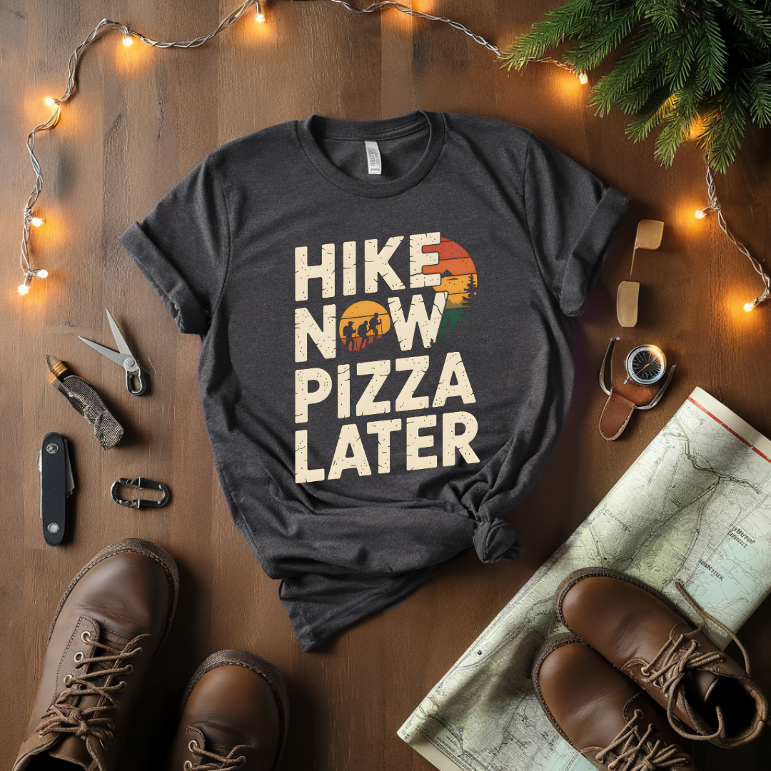 Hike Now Pizza Later T-Shirt