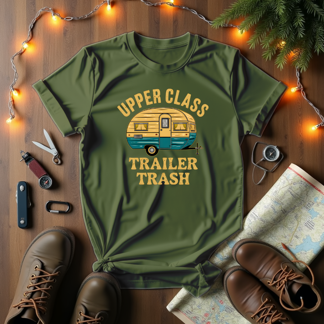 Upper Class Trailer Trash T-Shirt