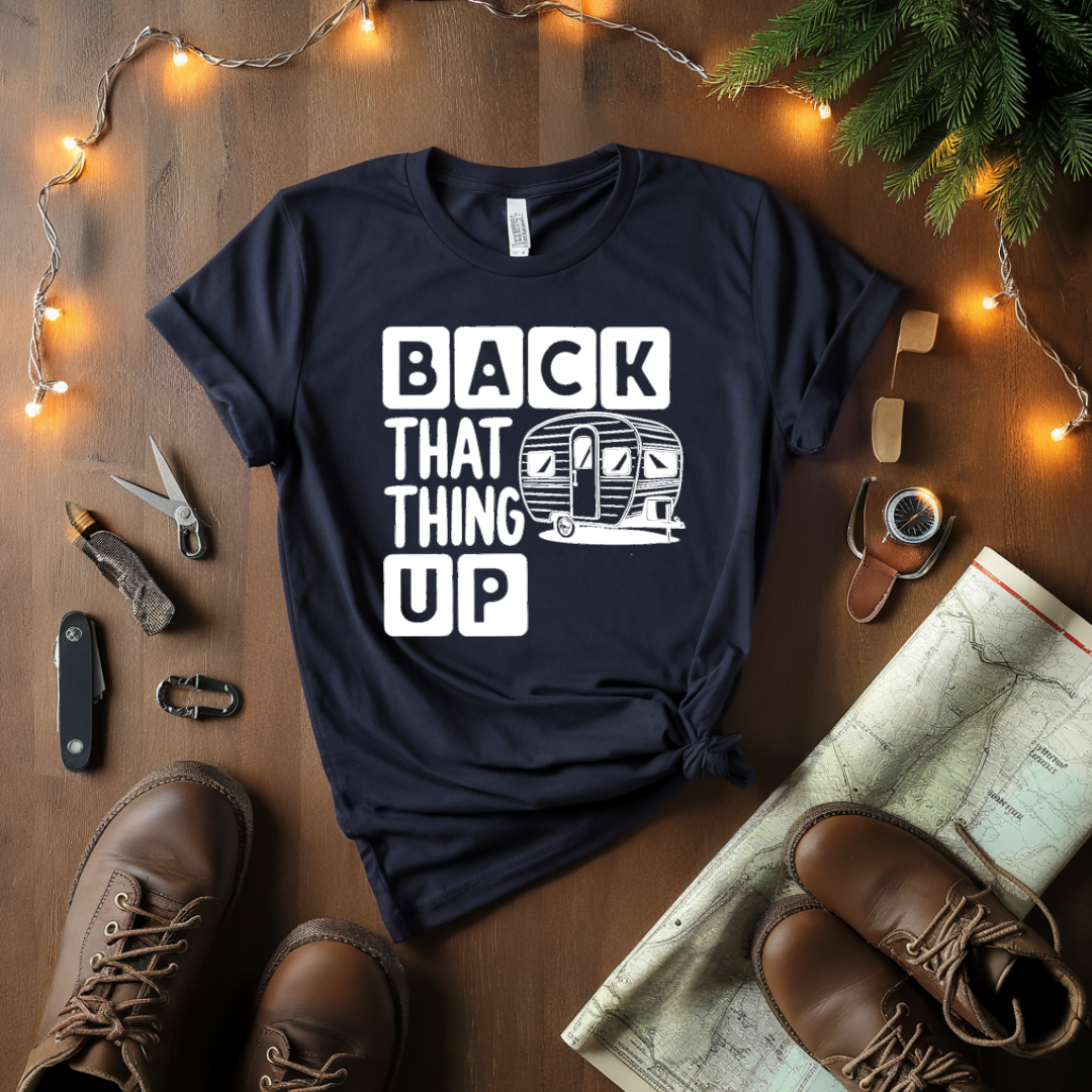 Back That Thing Up T-Shirt