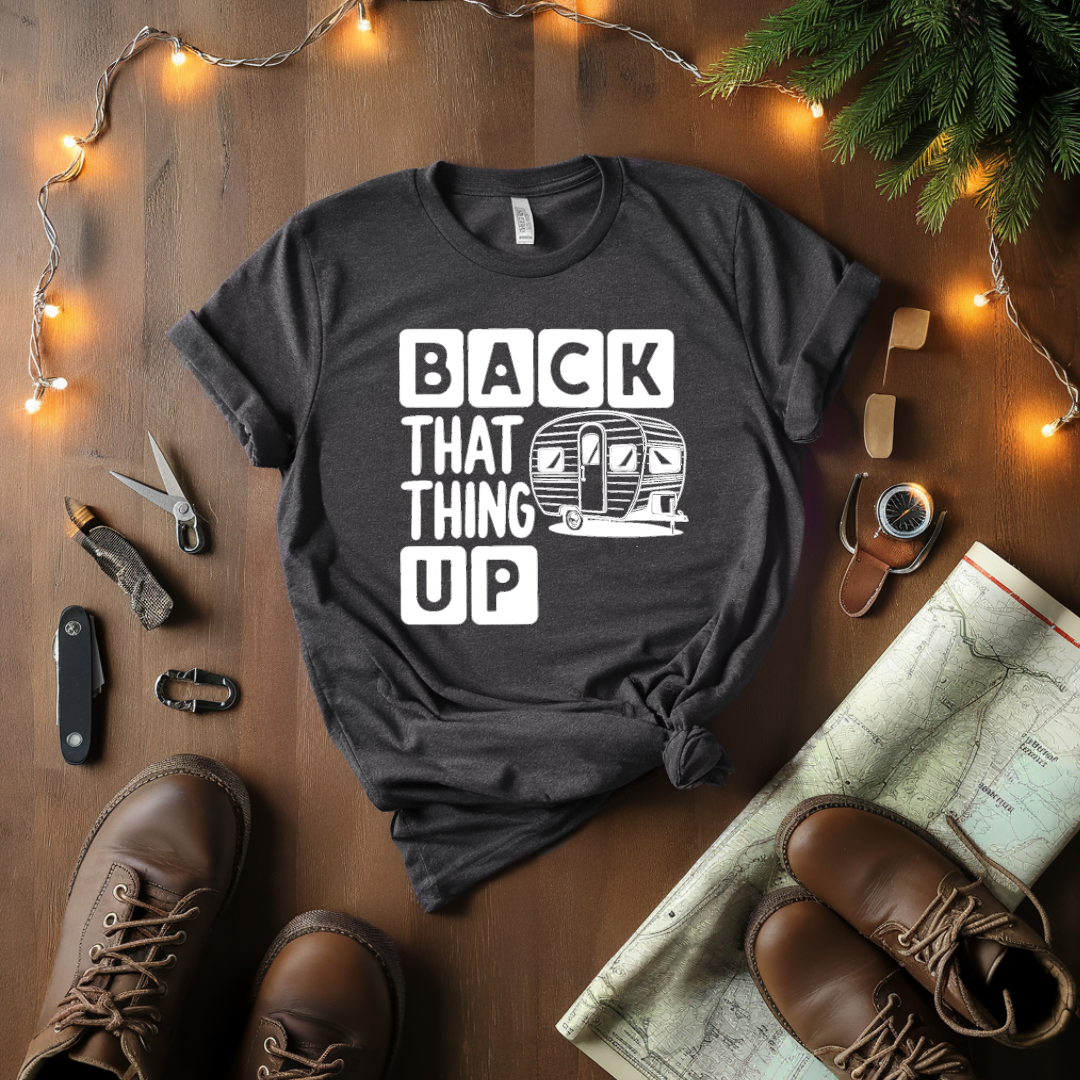 Back That Thing Up T-Shirt