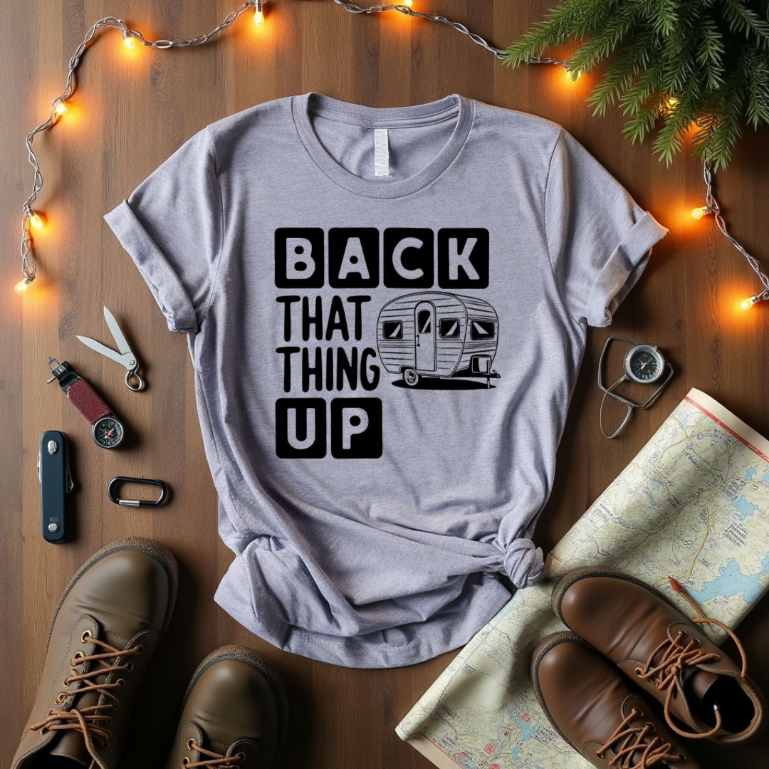 Back That Thing Up T-Shirt