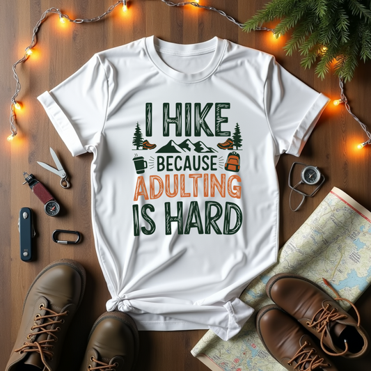 Adulting Is Hard T-Shirt