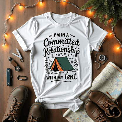 Committed Relationship With My Tent T-Shirt