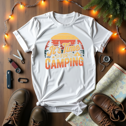 It's Time For Camping T-Shirt