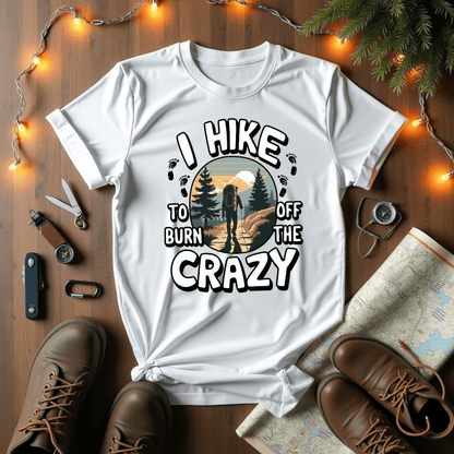 Burn Off The Crazy T-Shirt