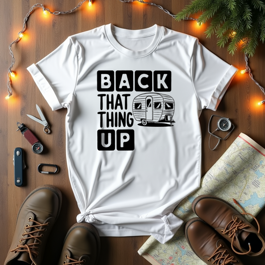 Back That Thing Up T-Shirt