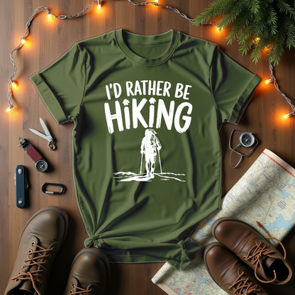 I'd Rather Be Hiking T-Shirt