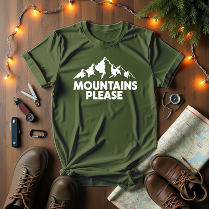Mountains  Please T-Shirt