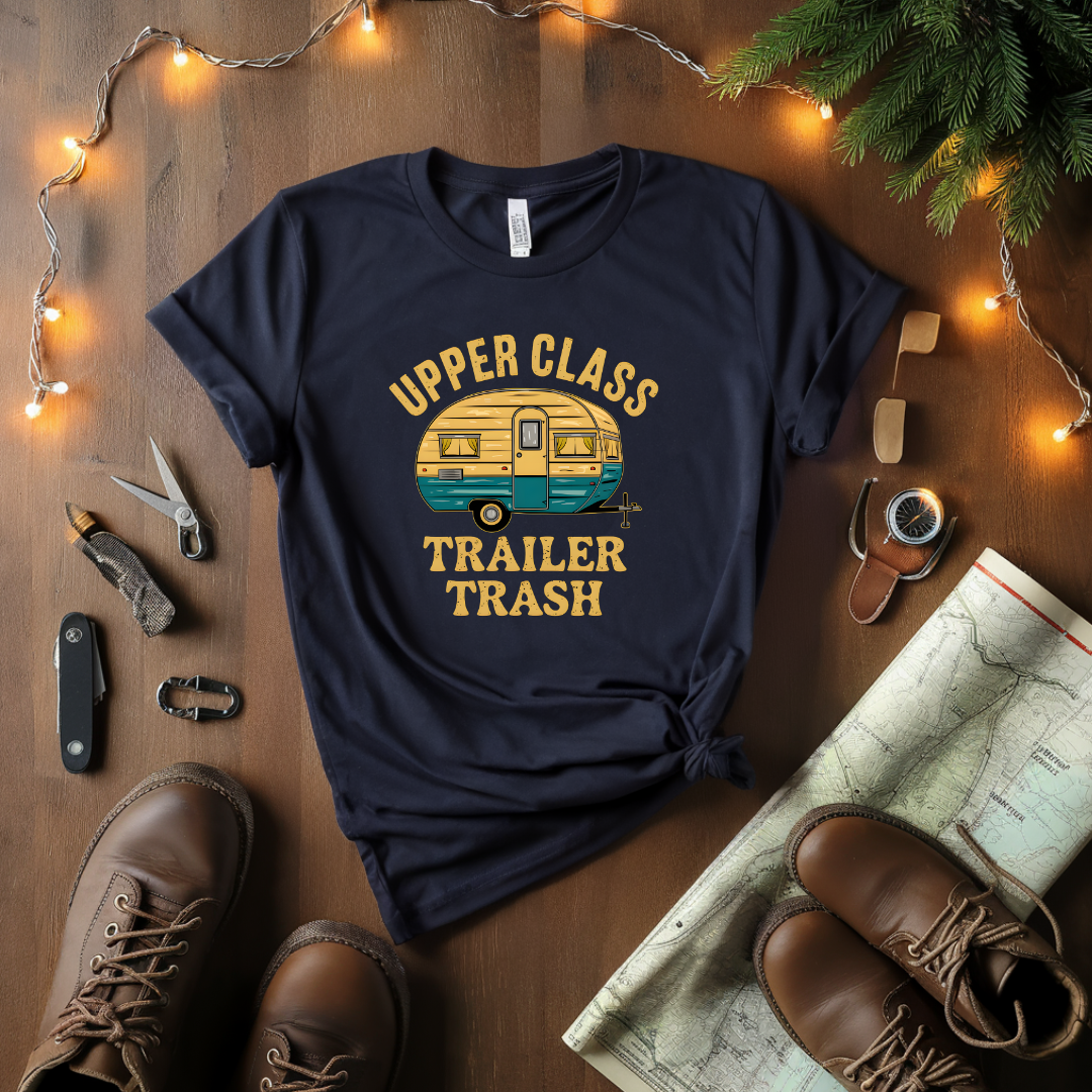 Upper Class Trailer Trash T-Shirt