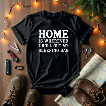 Sleeping Bag Is Home T-Shirt