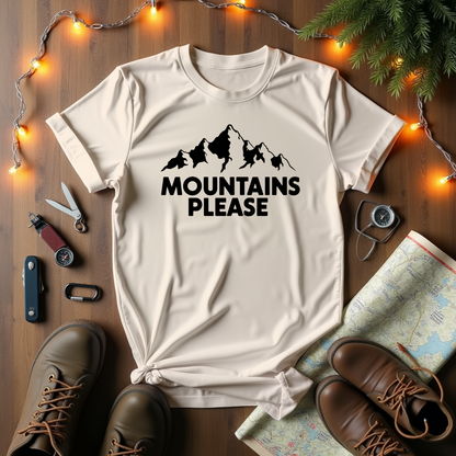 Mountains  Please T-Shirt