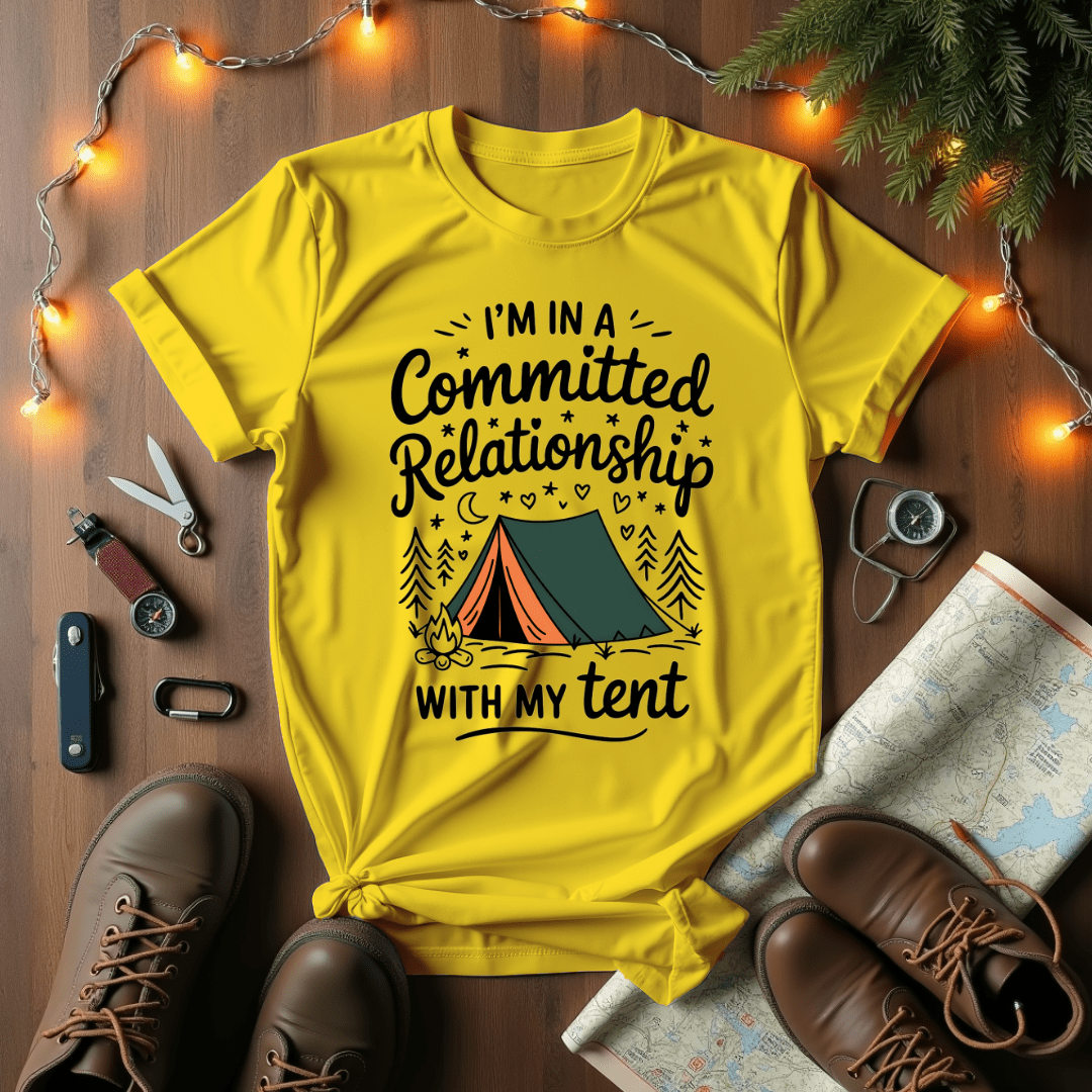 Committed Relationship With My Tent T-Shirt