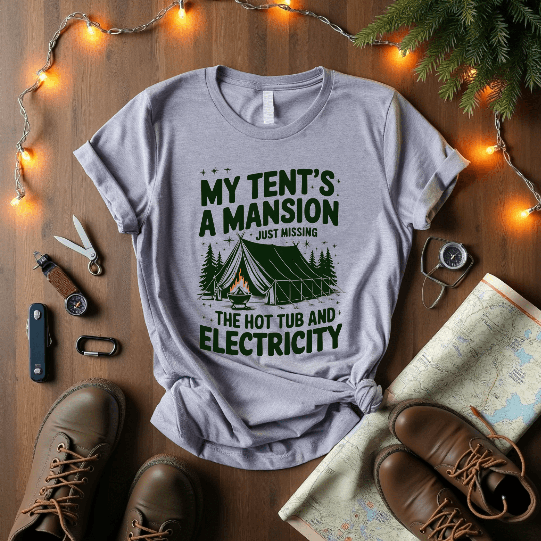 My Tent's A Mansion T-Shirt