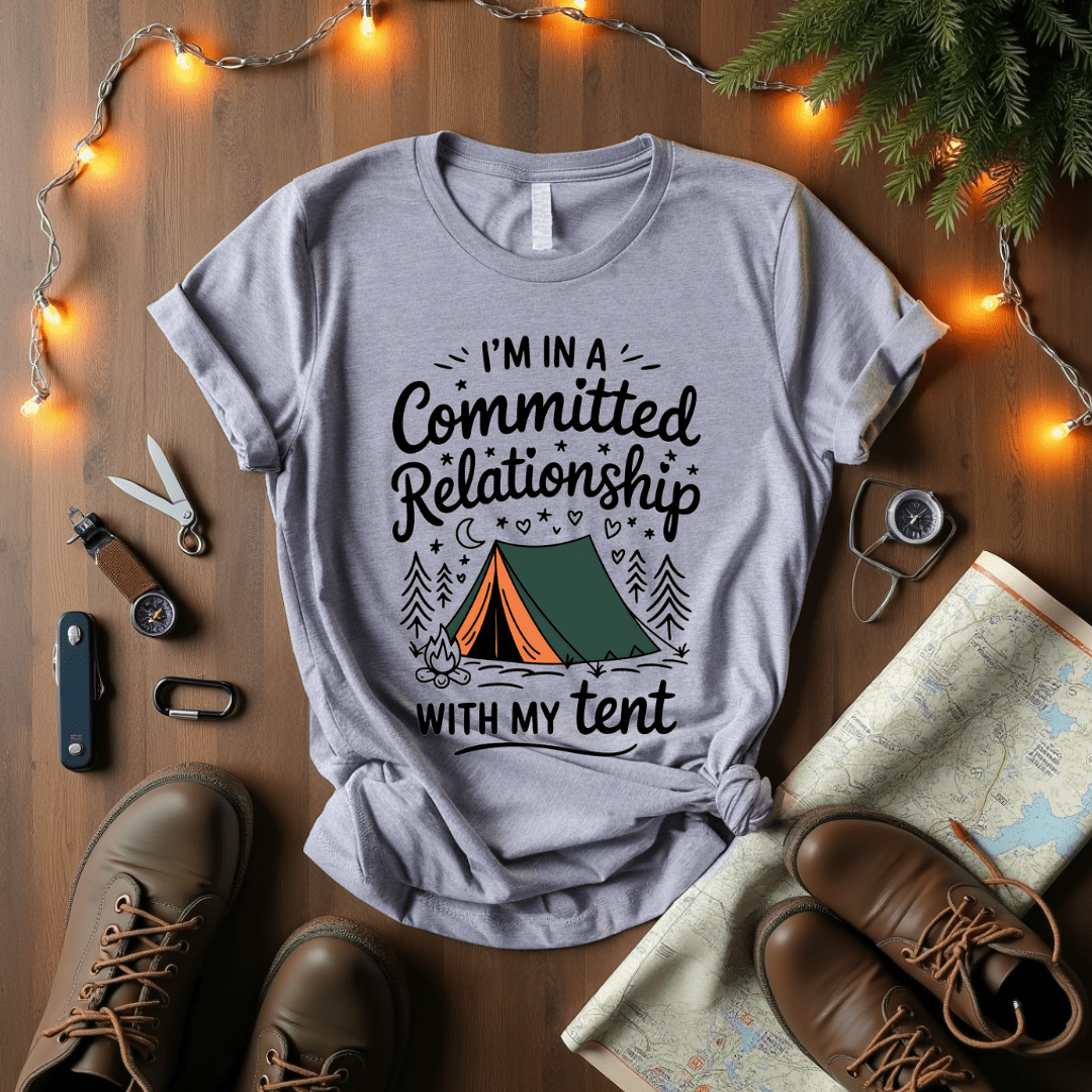 Committed Relationship With My Tent T-Shirt