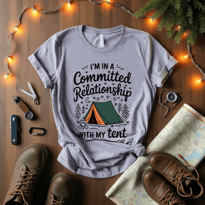 Committed Relationship With My Tent T-Shirt