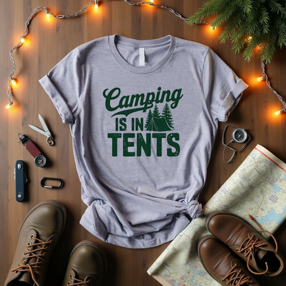 Camping Is In Tents T-Shirt