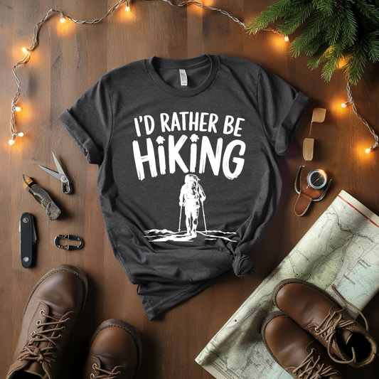 I'd Rather Be Hiking T-Shirt