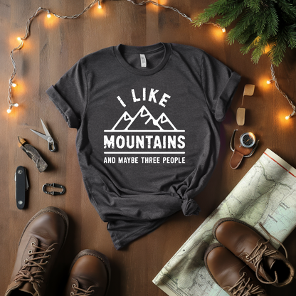 I Like Mountains And Maybe Three People T-Shirt