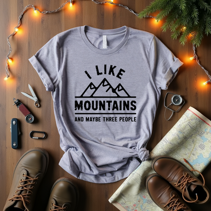 I Like Mountains And Maybe Three People T-Shirt