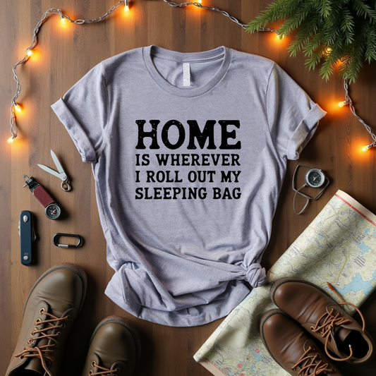 Sleeping Bag Is Home T-Shirt