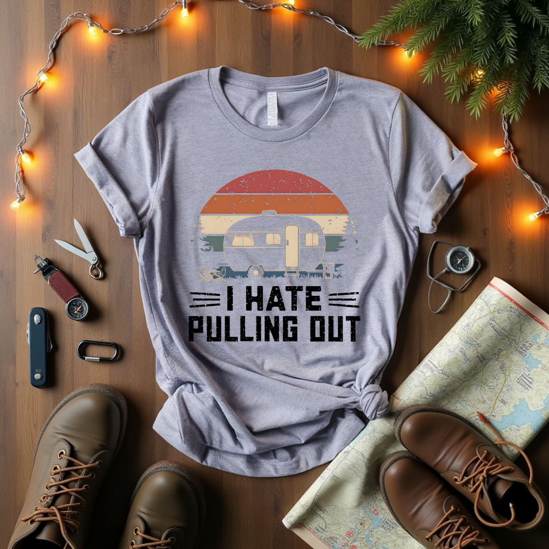 I Hate Pulling Out T-Shirt