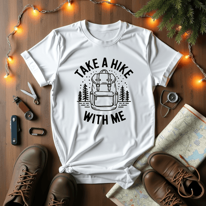 Take A Hike With Me T-Shirt